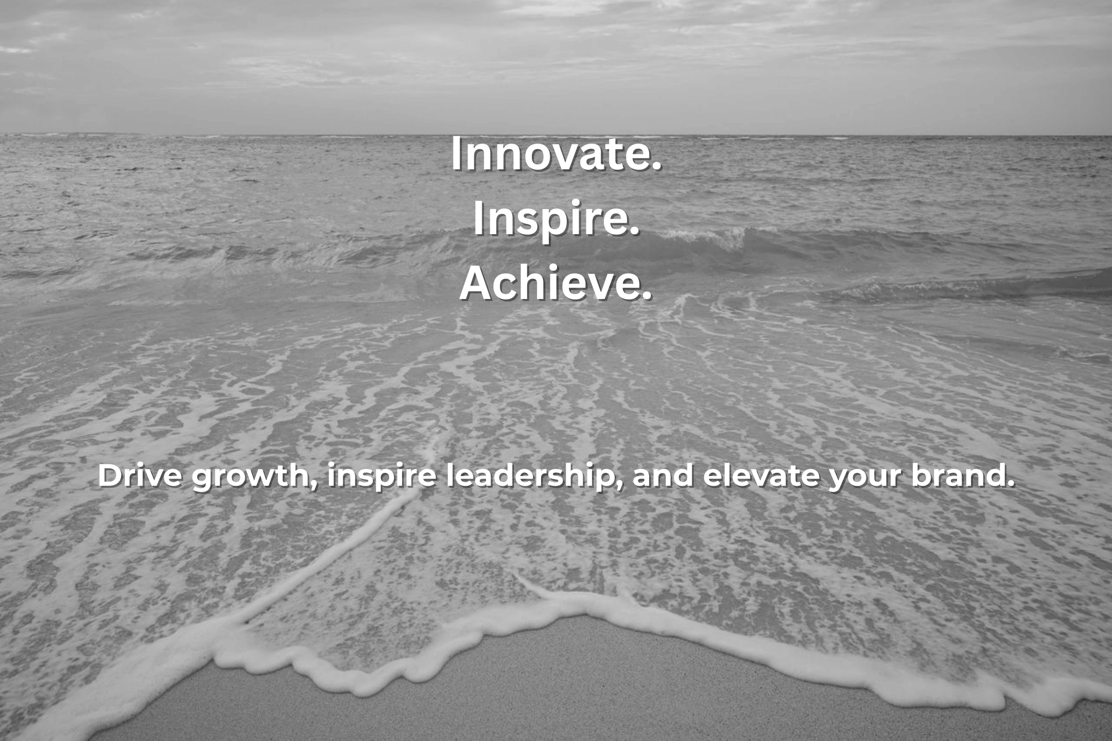 Innovate. Inspire. Achieve. Brand Activation Drive growth, inspire leadership, and elevate your brand.